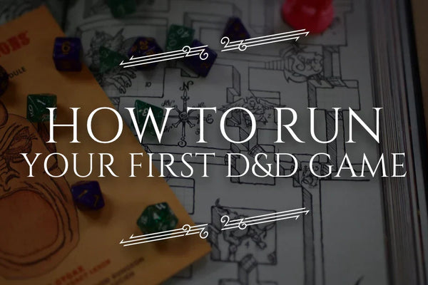 How to Run Your First Session as a New Dungeon Master